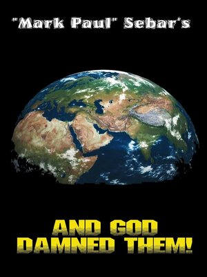 cover image of And GOD Damned Them!